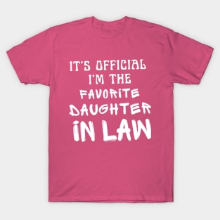 It’s Official I’m The favorite daughter in law T-Shirt